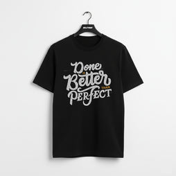 Done Is Better Than Perfect – Urban Motivation T-Shirt