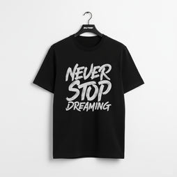 Never Stop Dreaming – Motivational Streetwear T-Shirt