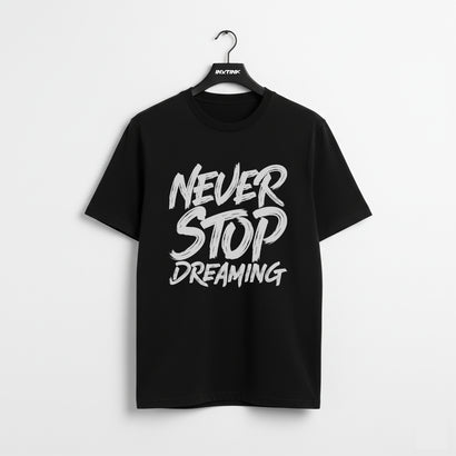 Never Stop Dreaming – Motivational Streetwear T-Shirt